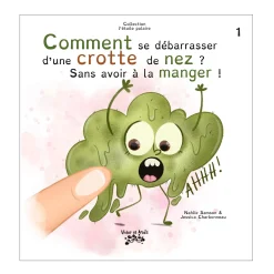 New Comment se débarraser d'une crotte de nez? Sans avoir à la manger tome 1 Quebec Books|2 Years And Over