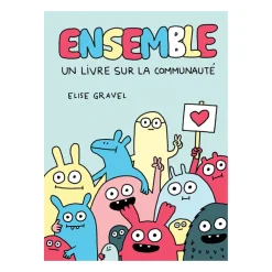 Quebec Books|4 Years And Over>Prologue Ensemble! Un Livre Communauté - Elise Gravel