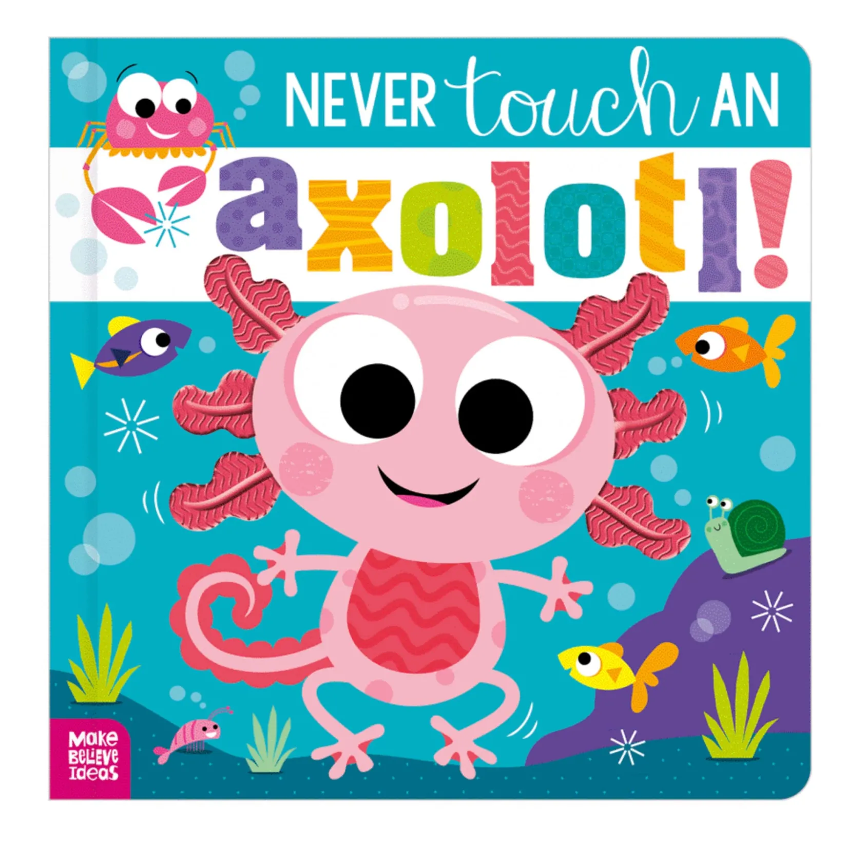 English Books|2 Years And Over>Clement - Librairie Never Touch An Axolotl!